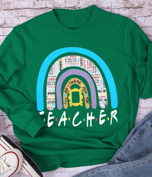 I'll Always Be There For You Long Sleeve T-Shirt