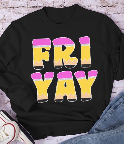 Happy Friyay Pencil Teacher Long Sleeve T-Shirt
