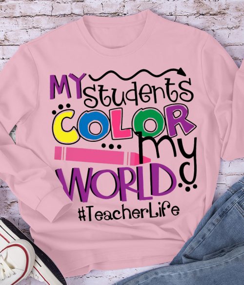 My Students Color My World Long Sleeve T-Shirt