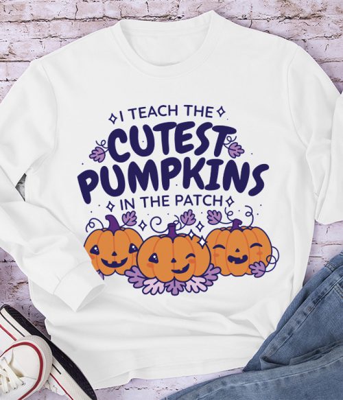 I Teach The Cutest Pumpkins In The Patch Cute Pumpkin Long Sleeve T-Shirt