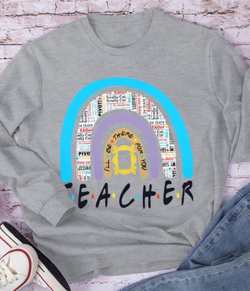 I'll Always Be There For You Long Sleeve T-Shirt