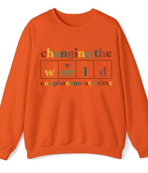 Changing The World One Phoneme At A Time Teacher Sweatshirt