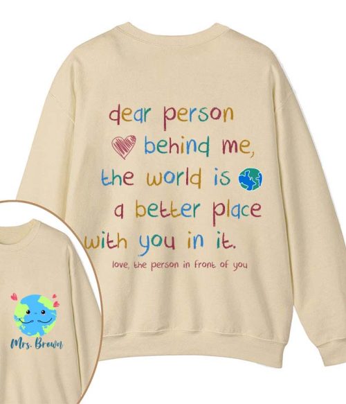 Personalized Name The World Is A Better Place With You In It Teacher Two Sided Sweatshirt