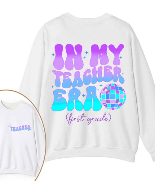 Personalized Grade In My Teacher Era Teacher Two Sided Sweatshirt