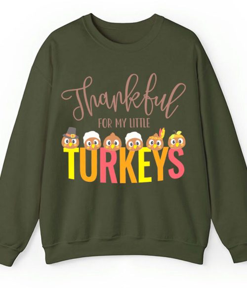 Thankful For My Little Turkeys Teacher Sweatshirt