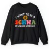 I Want To Be A Schwa It's Never Stressed Teacher Sweatshirt