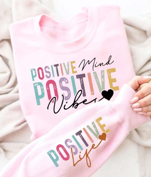 Positive Mind Positive Vibes Positive Life Teacher Sleeve Print Sweatshirt