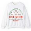 Gingerbread Bakery Can't Catch Me Cookies That Come Alive Teacher Sweatshirt