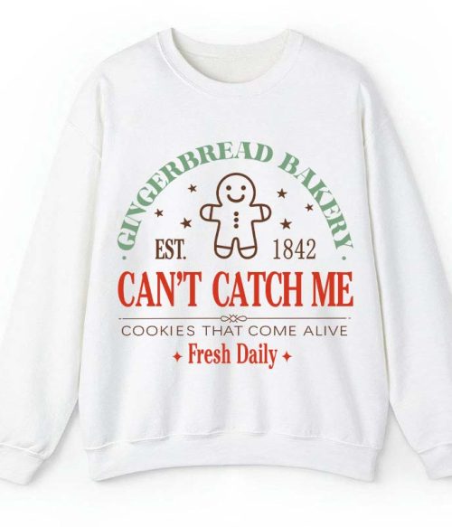 Gingerbread Bakery Can't Catch Me Cookies That Come Alive Teacher Sweatshirt