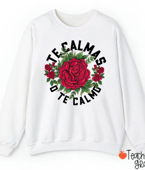 Te Calmas O Te Calmo Spanish Teacher Sweatshirt