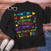 I See Your True Colors And That's Why I Love You Teacher Long Sleeve T-Shirt