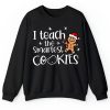 Christmas I Teach The Smartest Cookies Teacher Sweatshirt
