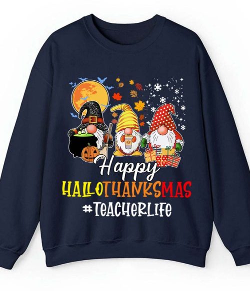 Happy Hallothanksmas Teacher's Busy Life Teacher Sweatshirt