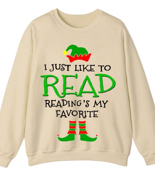 I Just Like Read Reading's My Favorite Teacher Sweatshirt