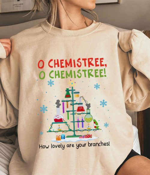 Chemistree How Lovely Are Your Branches Teacher Sweatshirt