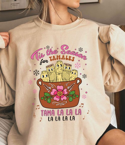 Tis The Season Tamales Spanish Teacher Sweatshirt