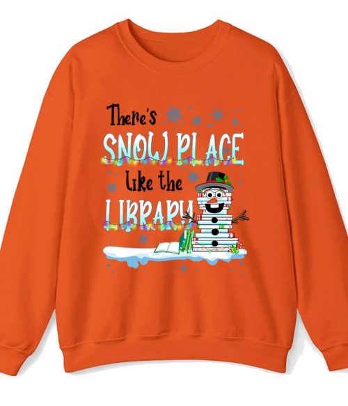 There's Snow Place Like The Library Teacher Sweatshirt