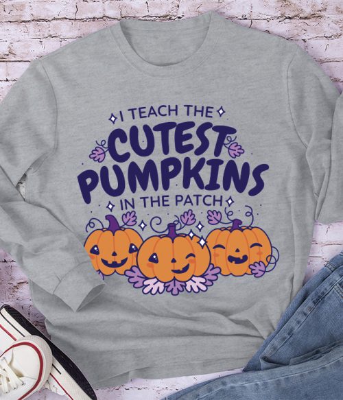 I Teach The Cutest Pumpkins In The Patch Cute Pumpkin Long Sleeve T-Shirt