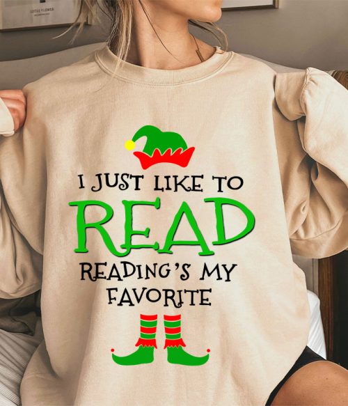 I Just Like Read Reading's My Favorite Teacher Sweatshirt