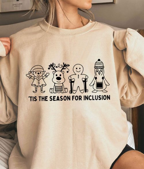 Tis The Season For Inclusion Teacher Sweatshirt