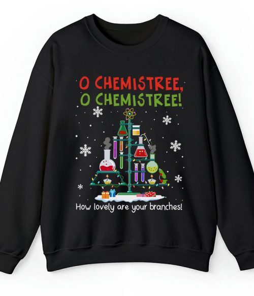 Chemistree How Lovely Are Your Branches Teacher Sweatshirt