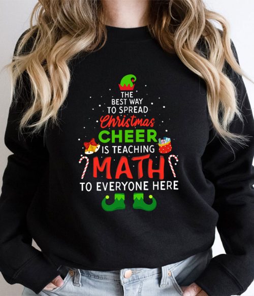 Personalized The Best Way To Spread Christmas Cheer Is Teaching Math To Everyone Here Teacher Sweatshirt