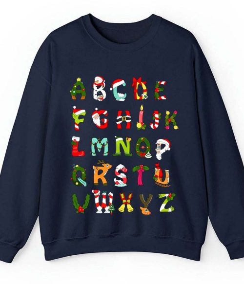 Christmas Alphabet All The Cute Things In Christmas Teacher Sweatshirt