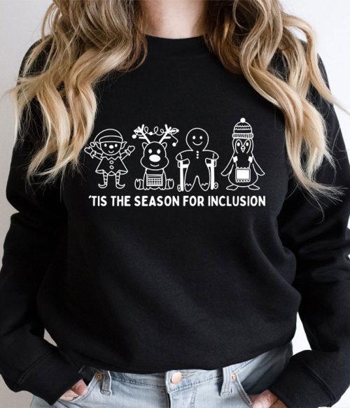 Tis The Season For Inclusion Teacher Sweatshirt