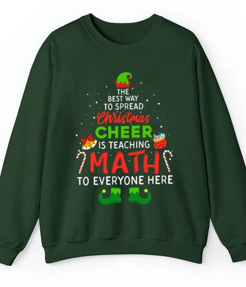 Personalized The Best Way To Spread Christmas Cheer Is Teaching Math To Everyone Here Teacher Sweatshirt