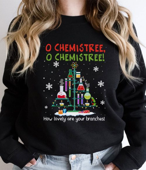 Chemistree How Lovely Are Your Branches Teacher Sweatshirt