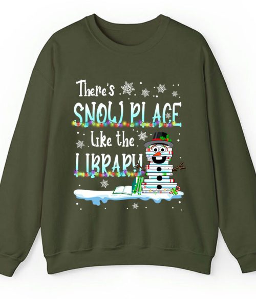 There's Snow Place Like The Library Teacher Sweatshirt
