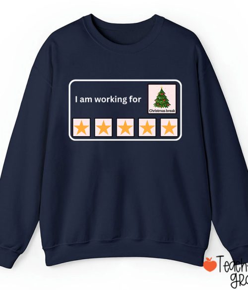 I Am Working For Christmas Break Teacherr Sweatshirt