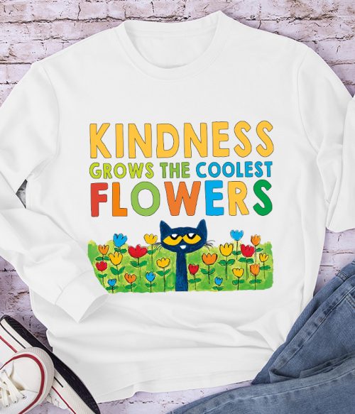 Kindness Grows The Coolest Flowers Blue Cat Flowers Long Sleeve T-Shirt