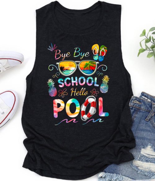 Bye Bye School Hello Pool Shirt Funny Teacher Tank Top