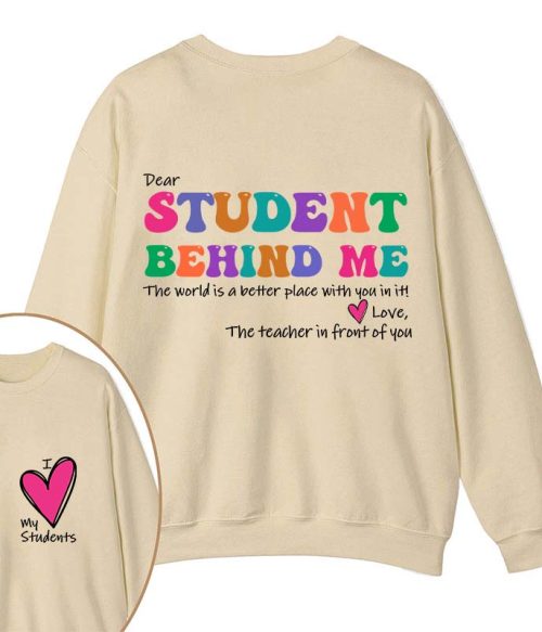 I Love My Students Teacher Two Sided Sweatshirt