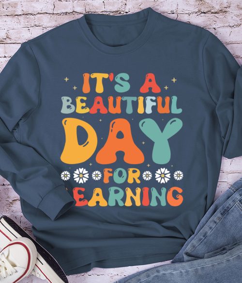 It's A Beautiful Day For Learning Long Sleeve T-Shirt