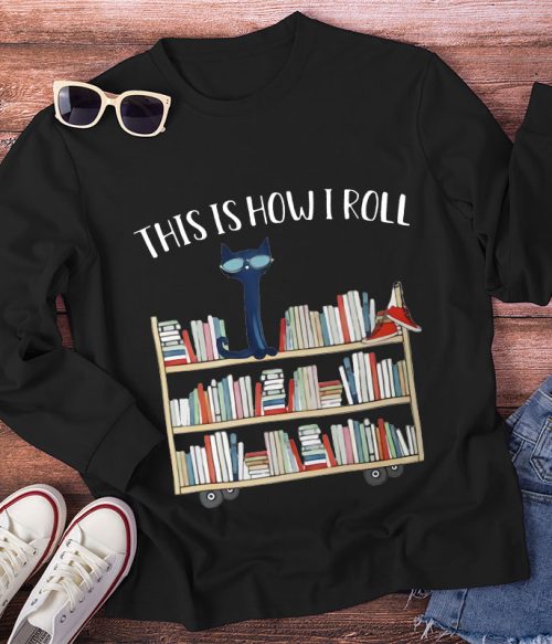 This Is How I Roll Long Sleeve T-Shirt