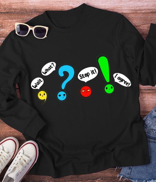 Wait What Stop It Long Sleeve T-Shirt