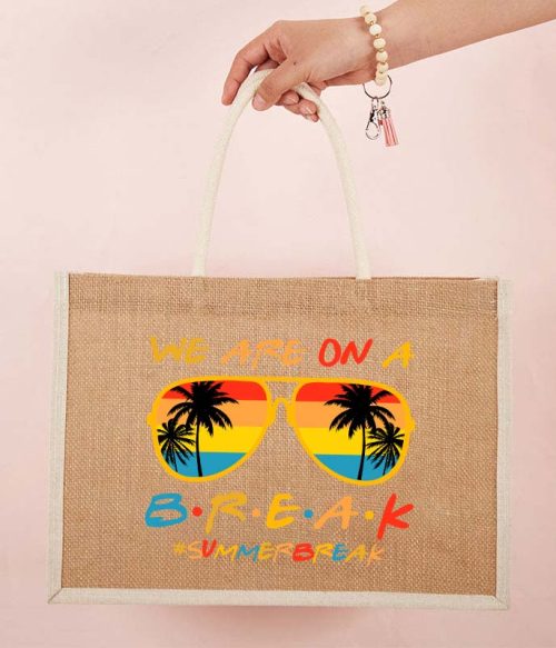 We Are On A Break Summer Break Teacher Jute Bag