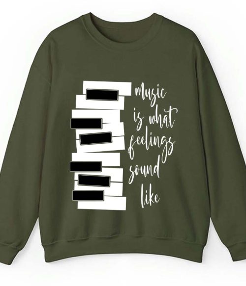 Music Is What Feelings Sound Like Teacher Sweatshirt