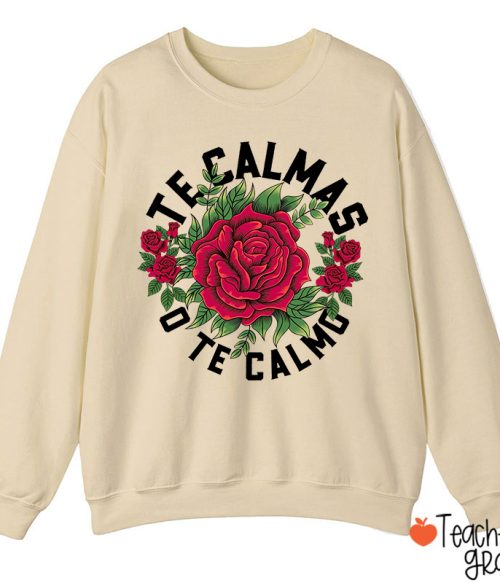 Te Calmas O Te Calmo Spanish Teacher Sweatshirt