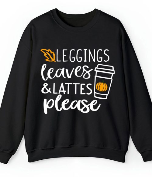 Leggings Leaves Lattes Please Teacher Sweatshirt