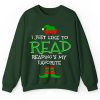 I Just Like Read Reading's My Favorite Teacher Sweatshirt
