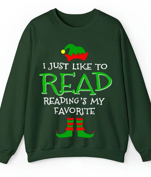 I Just Like Read Reading's My Favorite Teacher Sweatshirt