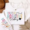 Positive Mind Positive Vibes Positive Life Teacher Sleeve Print Sweatshirt
