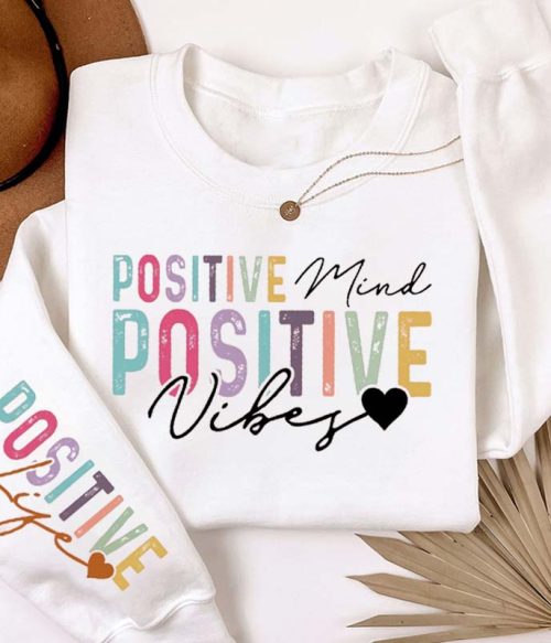 Positive Mind Positive Vibes Positive Life Teacher Sleeve Print Sweatshirt