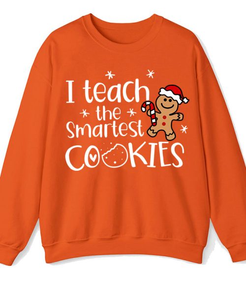 Christmas I Teach The Smartest Cookies Teacher Sweatshirt
