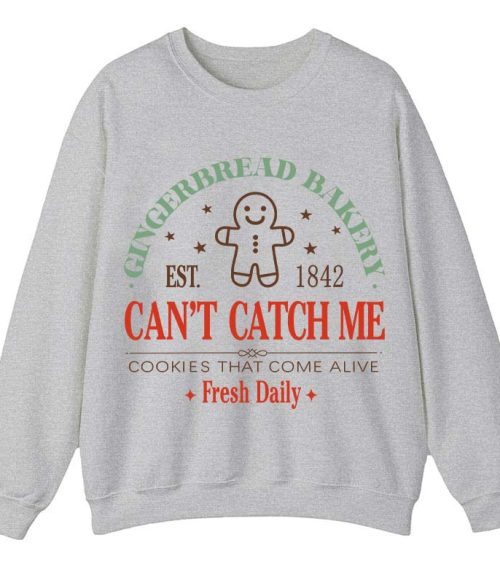 Gingerbread Bakery Can't Catch Me Cookies That Come Alive Teacher Sweatshirt