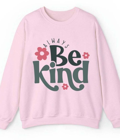 Always Be Kind Teacher Sweatshirt