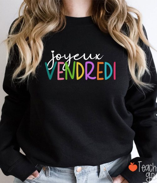 Joyeux Vendredi French Teacher Sweatshirt